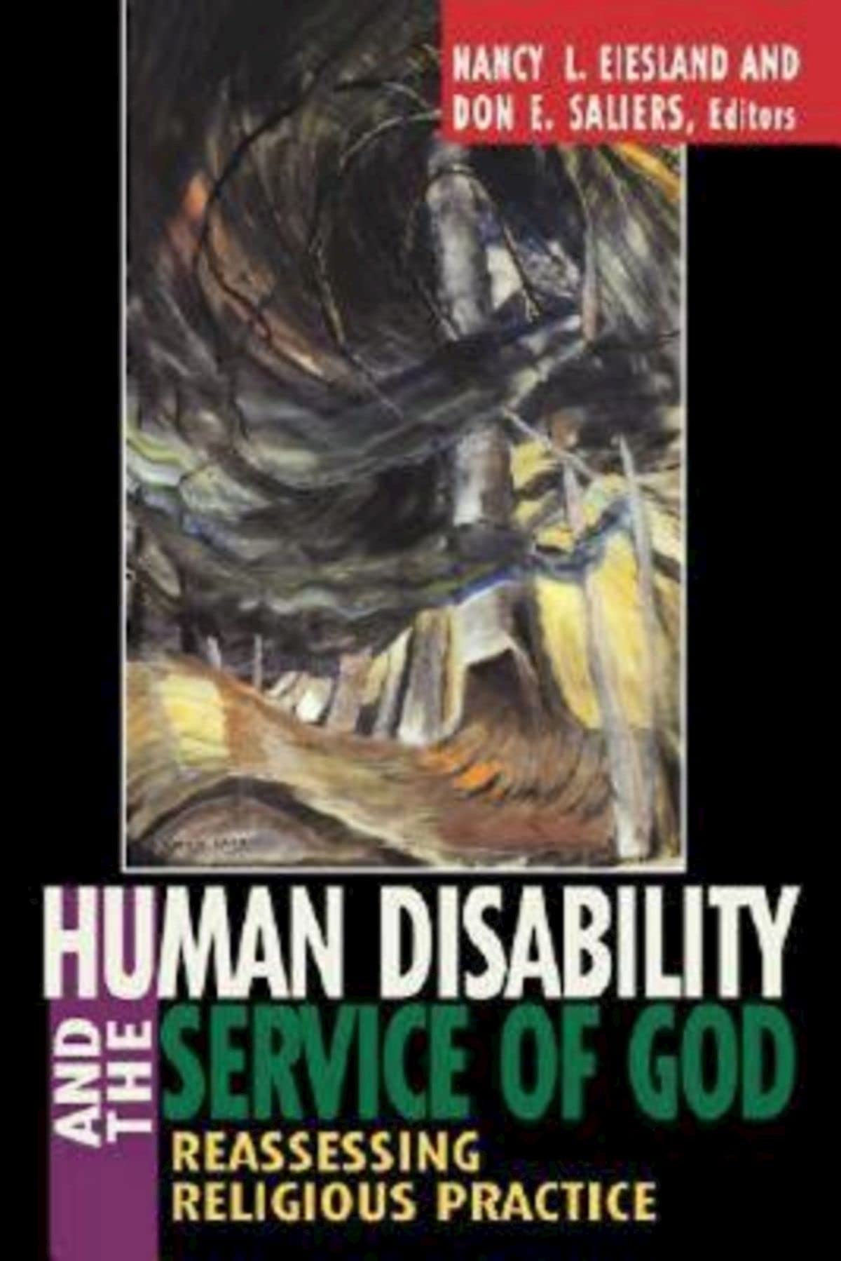Human Disability And The Service Of God: Reassessing Religious Practice,New