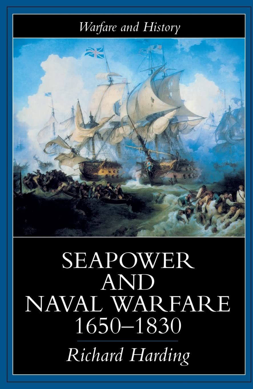 Seapower and Naval Warfare, 16501830 (Warfare and History),Used
