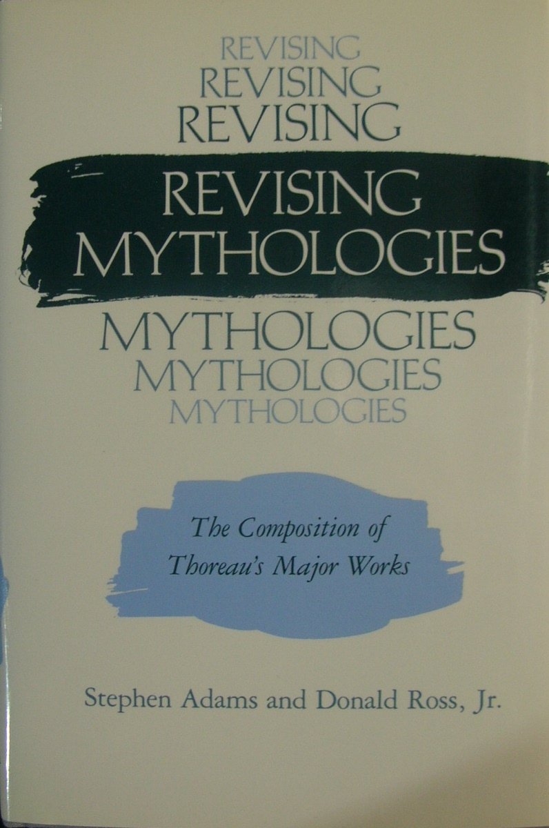 Revising Mythologies: The Composition of Thoreau's Major Works,Used