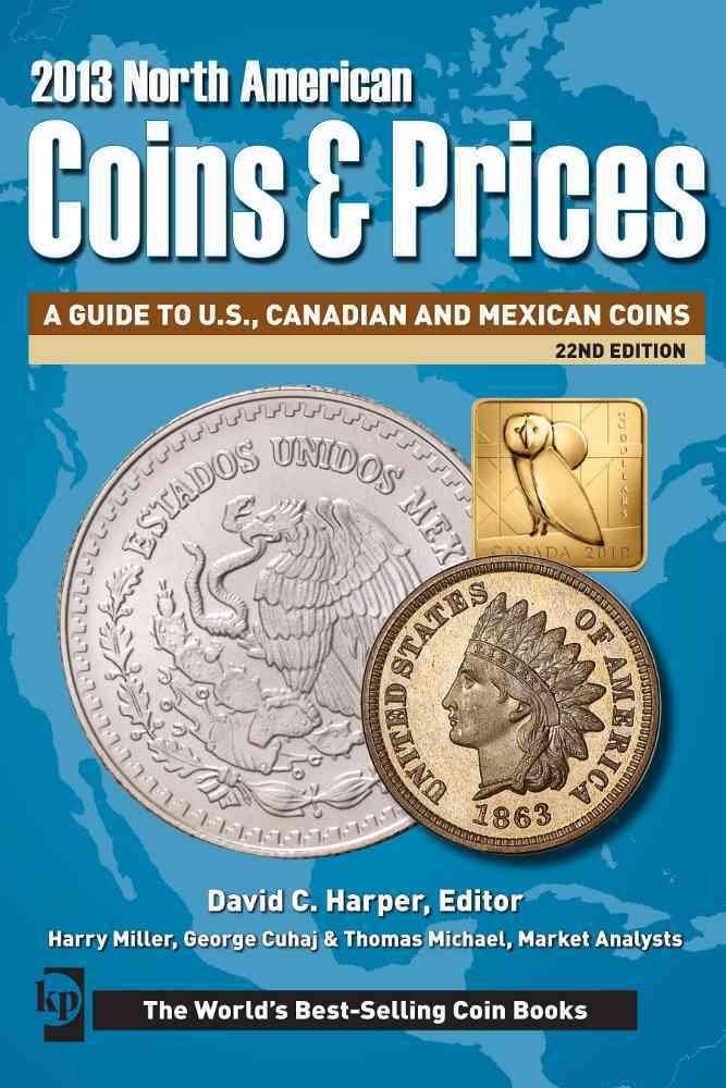 2013 North American Coins & Prices: A Guide to U.S., Canadian and Mexican Coins,Used
