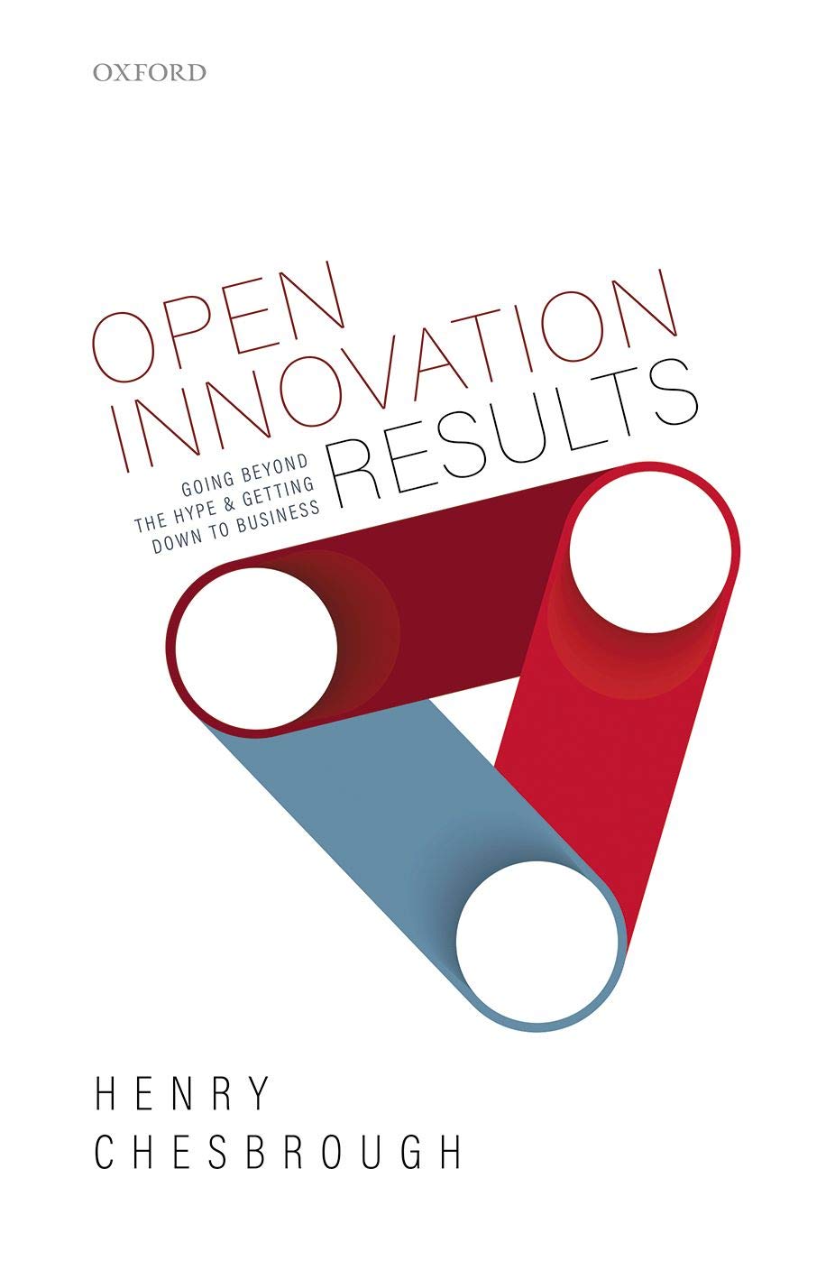 Open Innovation Results: Going Beyond the Hype and Getting Down to Business,Used