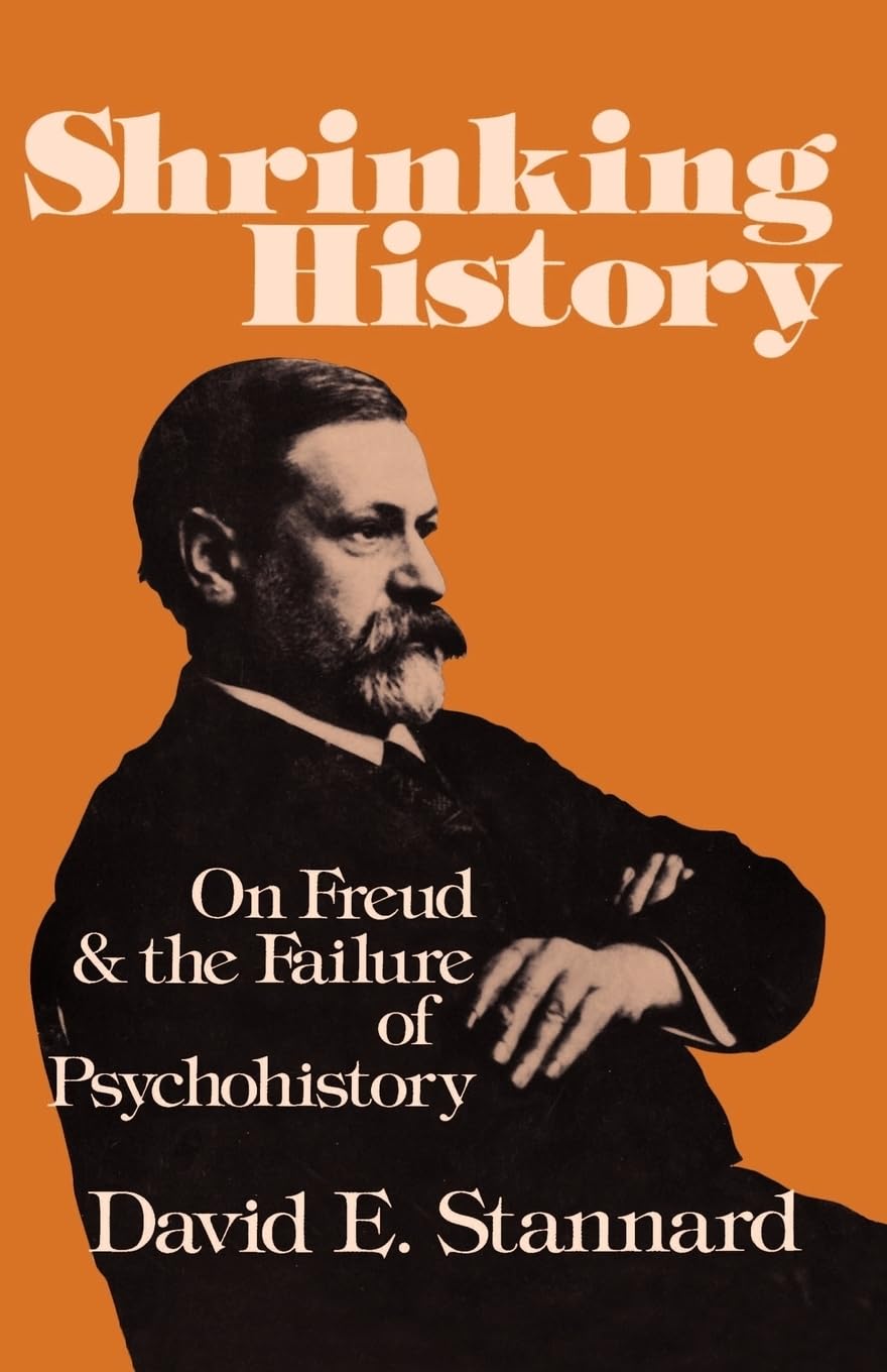 Shrinking History: On Freud and the Failure of Psychohistory,Used