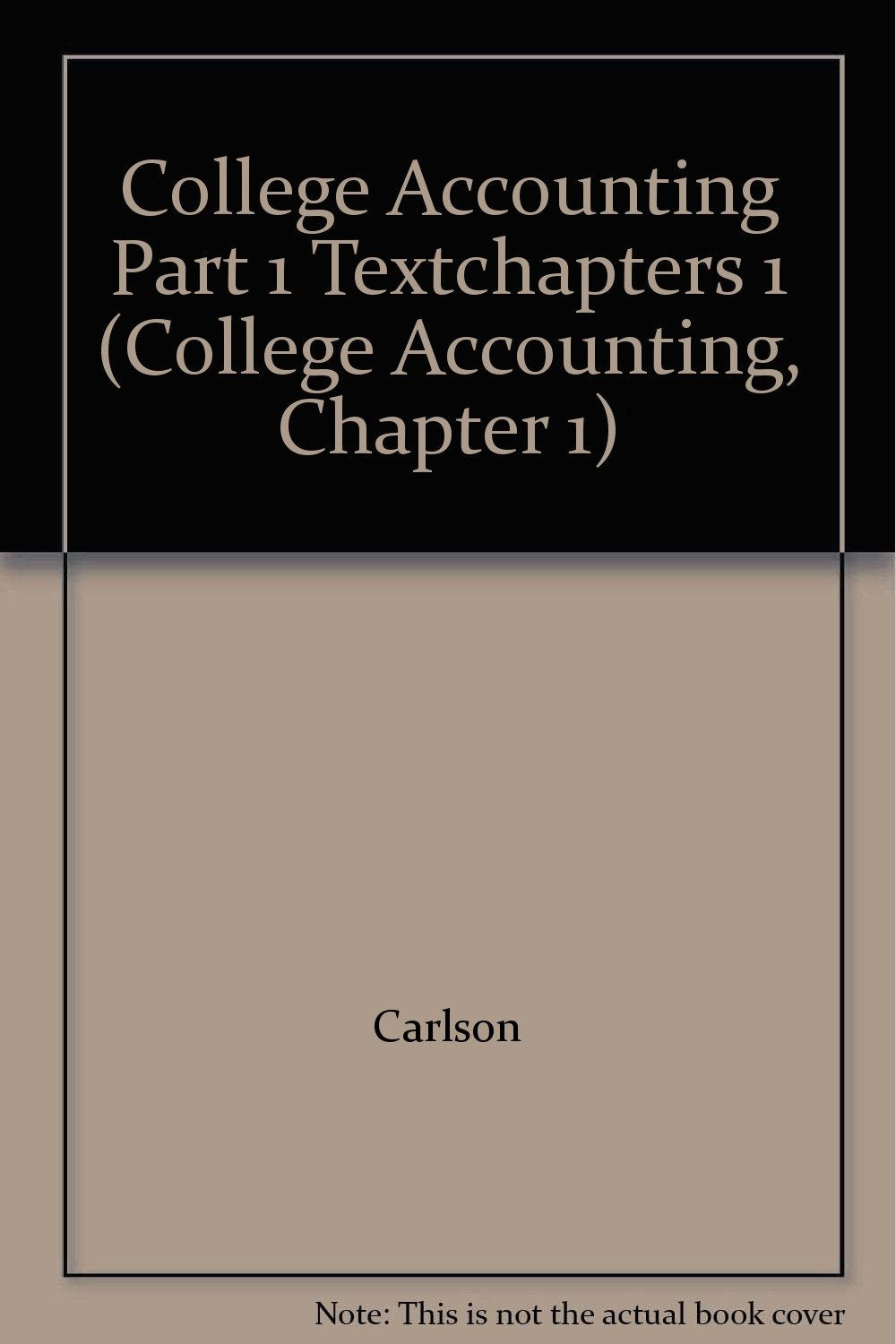 College Accounting Part 1 Textchapters 1 (College Accounting, Chapter 1),Used