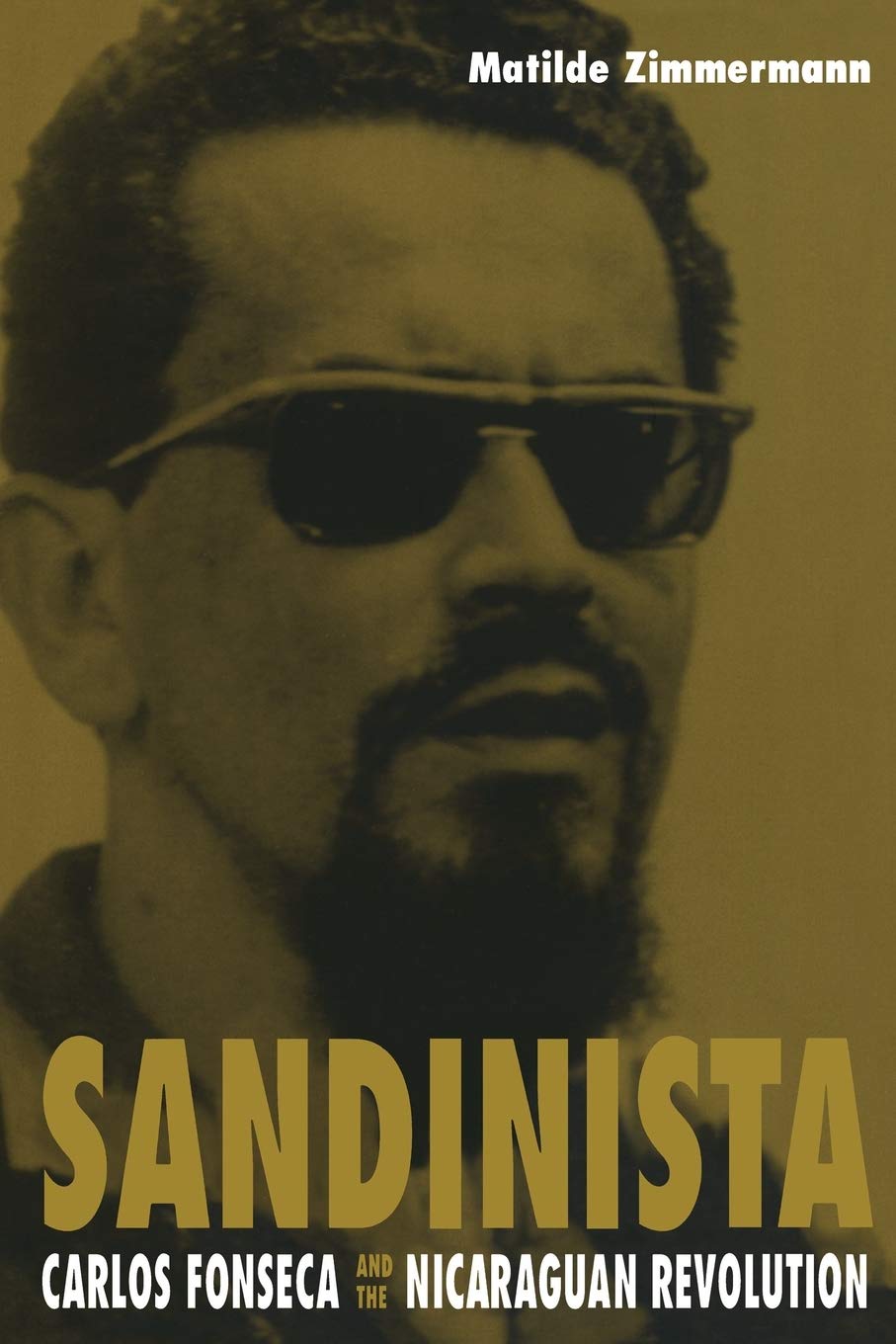 Sandinista: Carlos Fonseca And The Nicaraguan Revolution,New