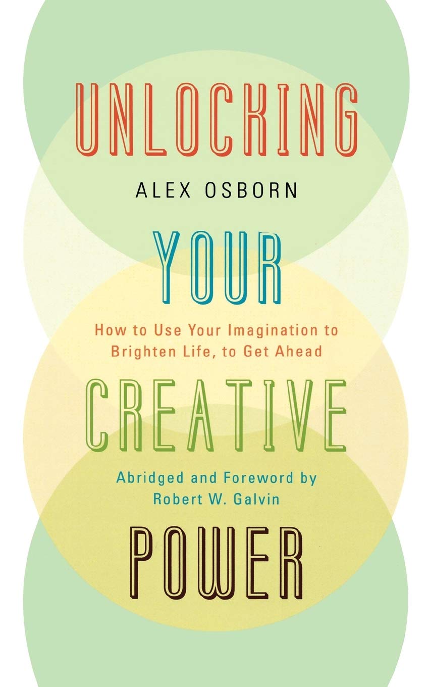 Unlocking Your Creative Power: How To Use Your Imagination To Brighten Life, To Get Ahead