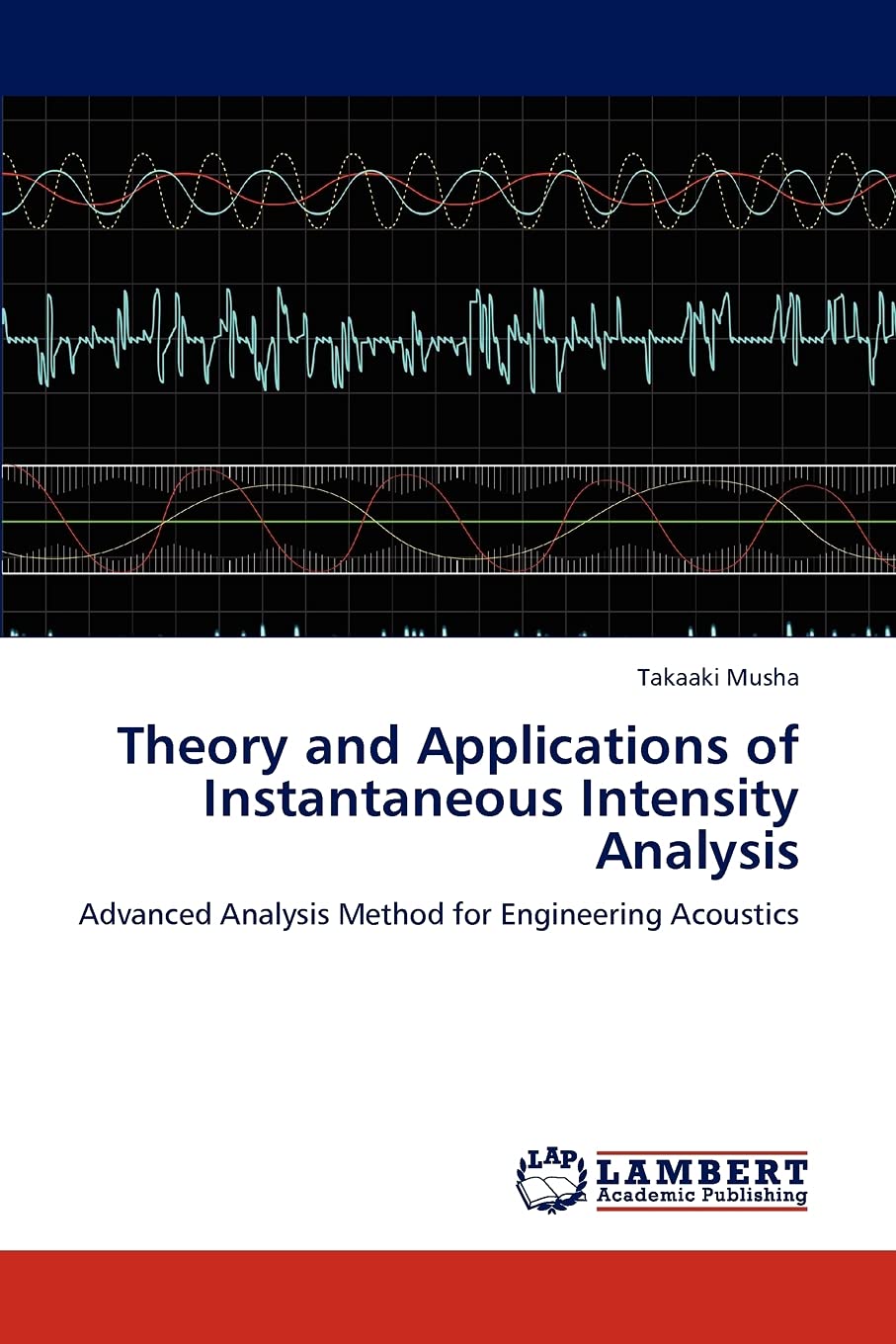 Theory and Applications of Instantaneous Intensity Analysis: Advanced Analysis Method for Engineering Acoustics,Used