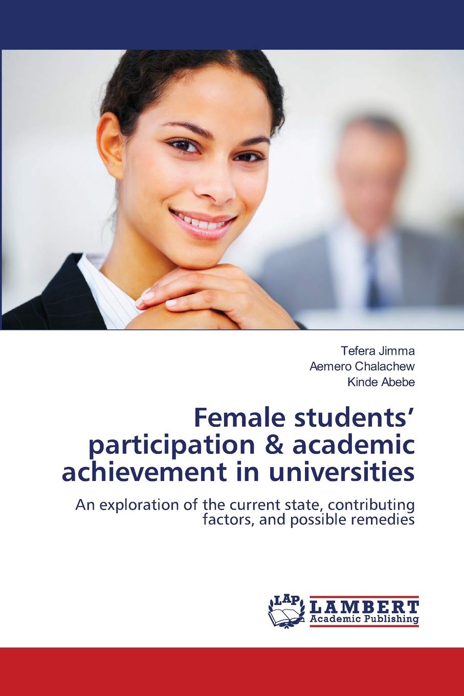 Female students participation & academic achievement in universities: An exploration of the current state, contributing factors,,Used