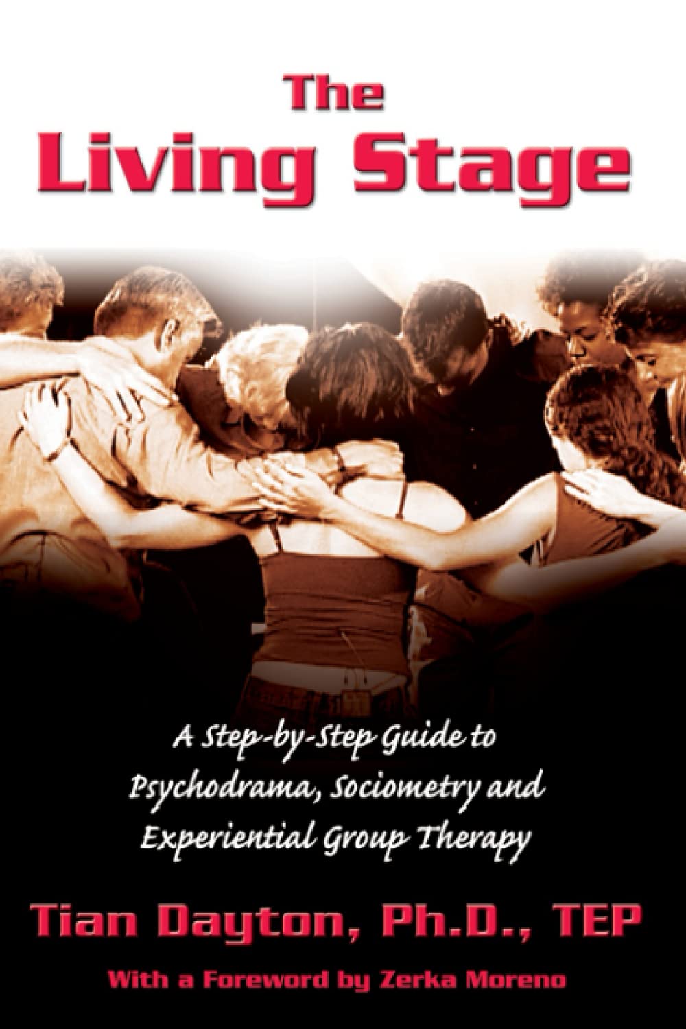 The Living Stage: A StepbyStep Guide to Psychodrama, Sociometry and Experiential Group Therapy,Used