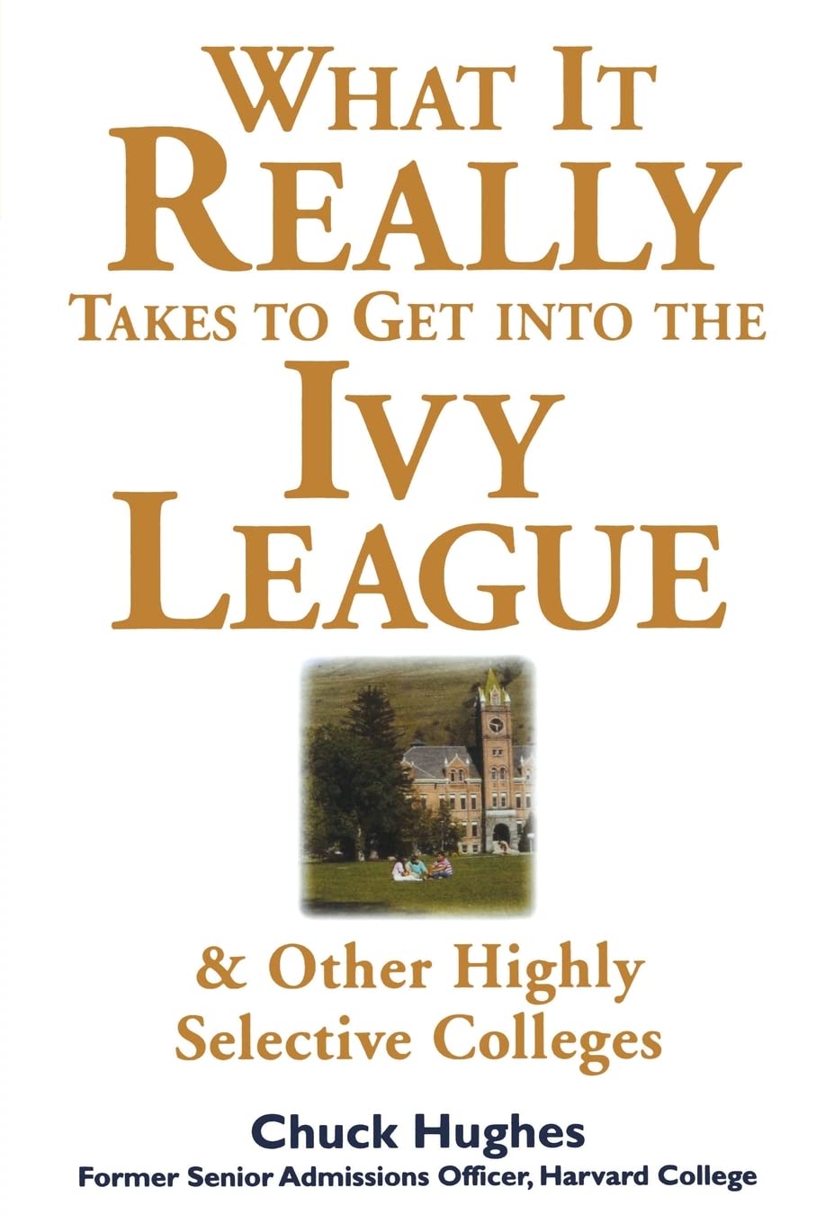 What It Really Takes to Get Into Ivy League and Other Highly Selective Colleges,Used