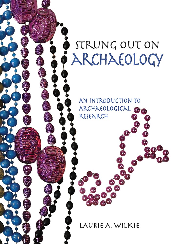 Strung Out on Archaeology: An Introduction to Archaeological Research,Used