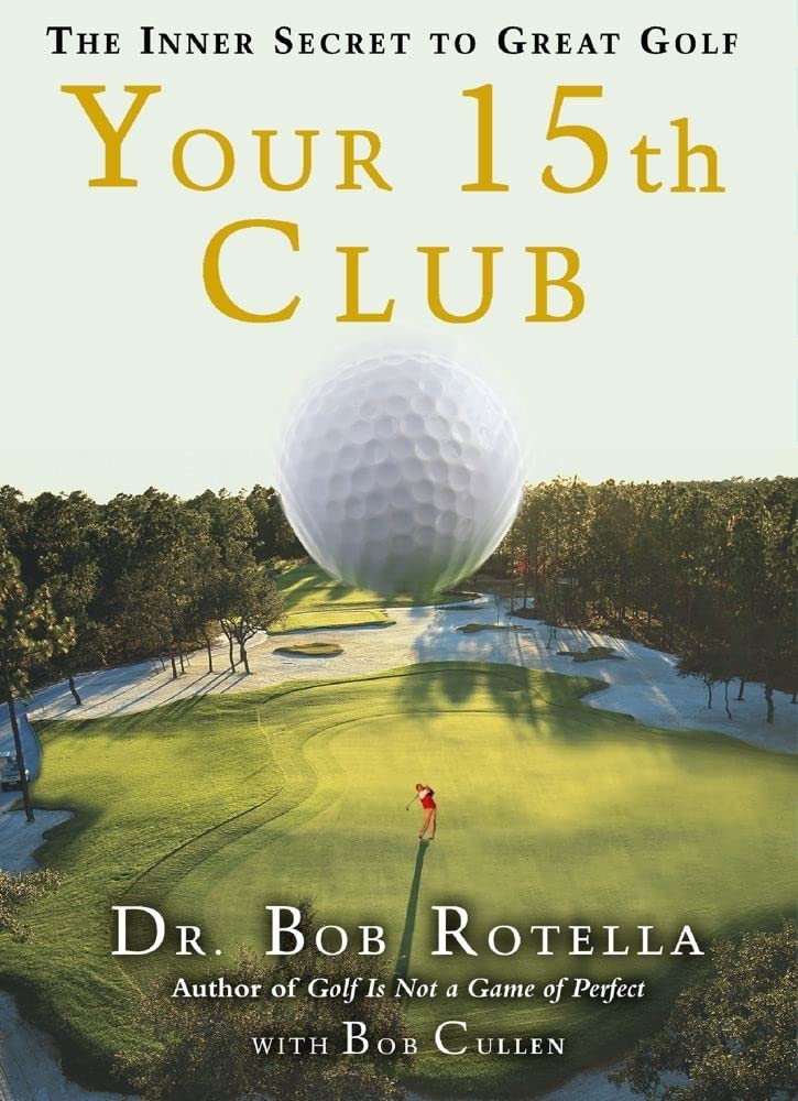 Your 15Th Club: The Inner Secret To Great Golf