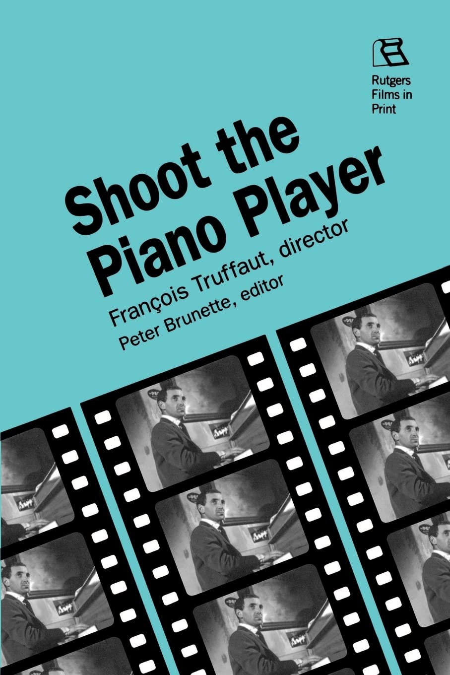 Shoot The Piano Player: Francois Truffaut, Director (Rutgers Film In Print),Used