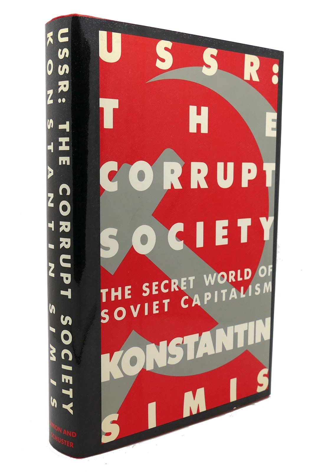 Ussr: The Corrupt Society: The Secret World Of Soviet Capitalism,New