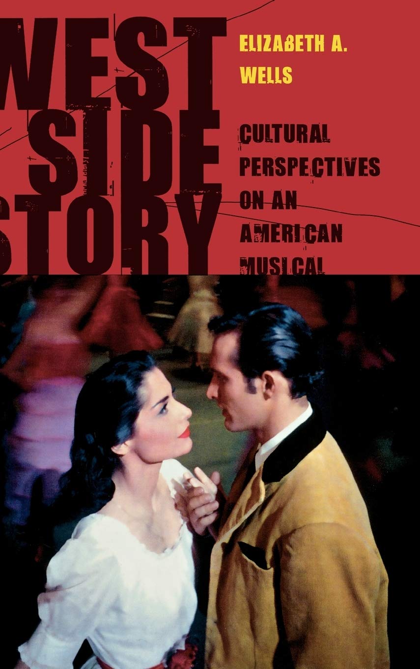 West Side Story: Cultural Perspectives on an American Musical,New