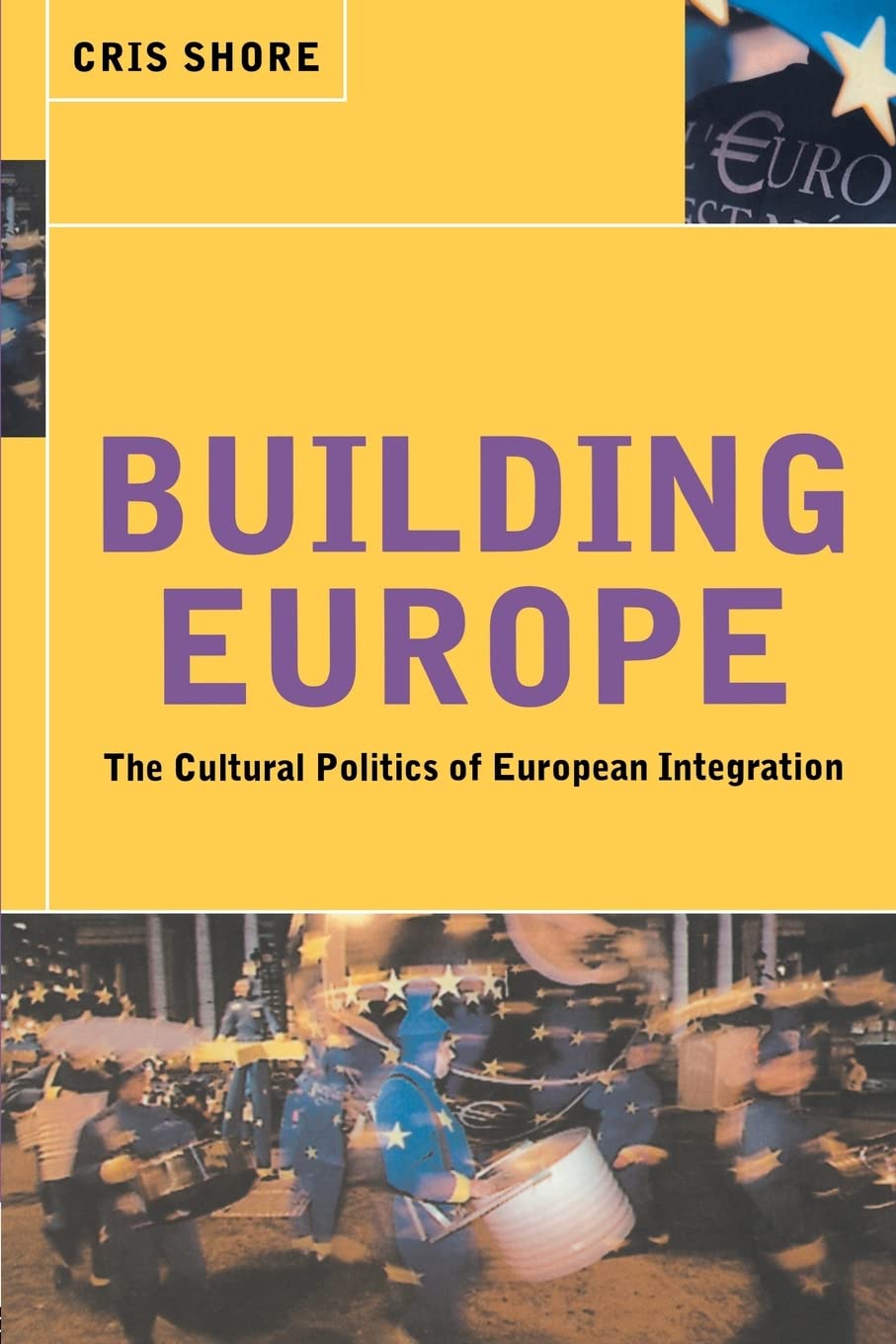 Building Europe: The Cultural Politics of European Integration,New