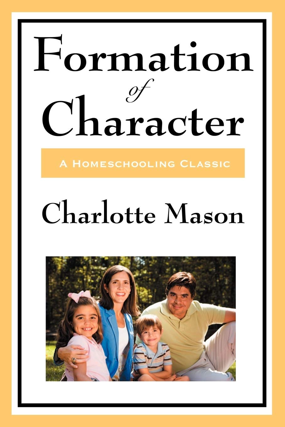 Formation Of Character (Charlotte Mason'S Original Homeschooling Series)