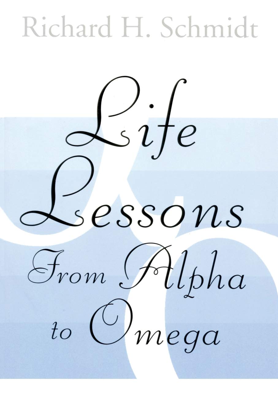 Life Lessons: From Alpha to Omega,Used
