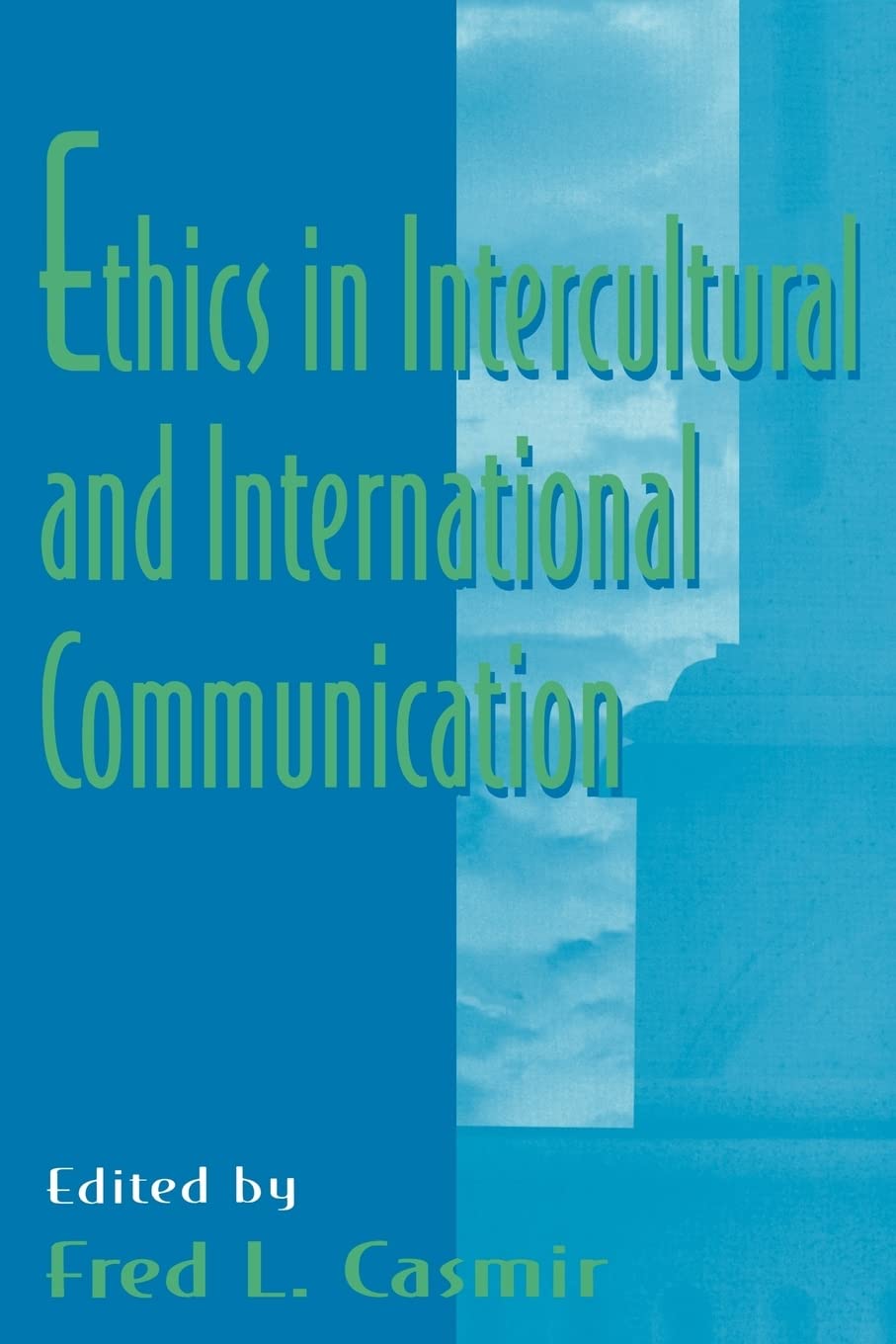 Ethics In Intercultural And International Communication (Routledge Communication Series),Used