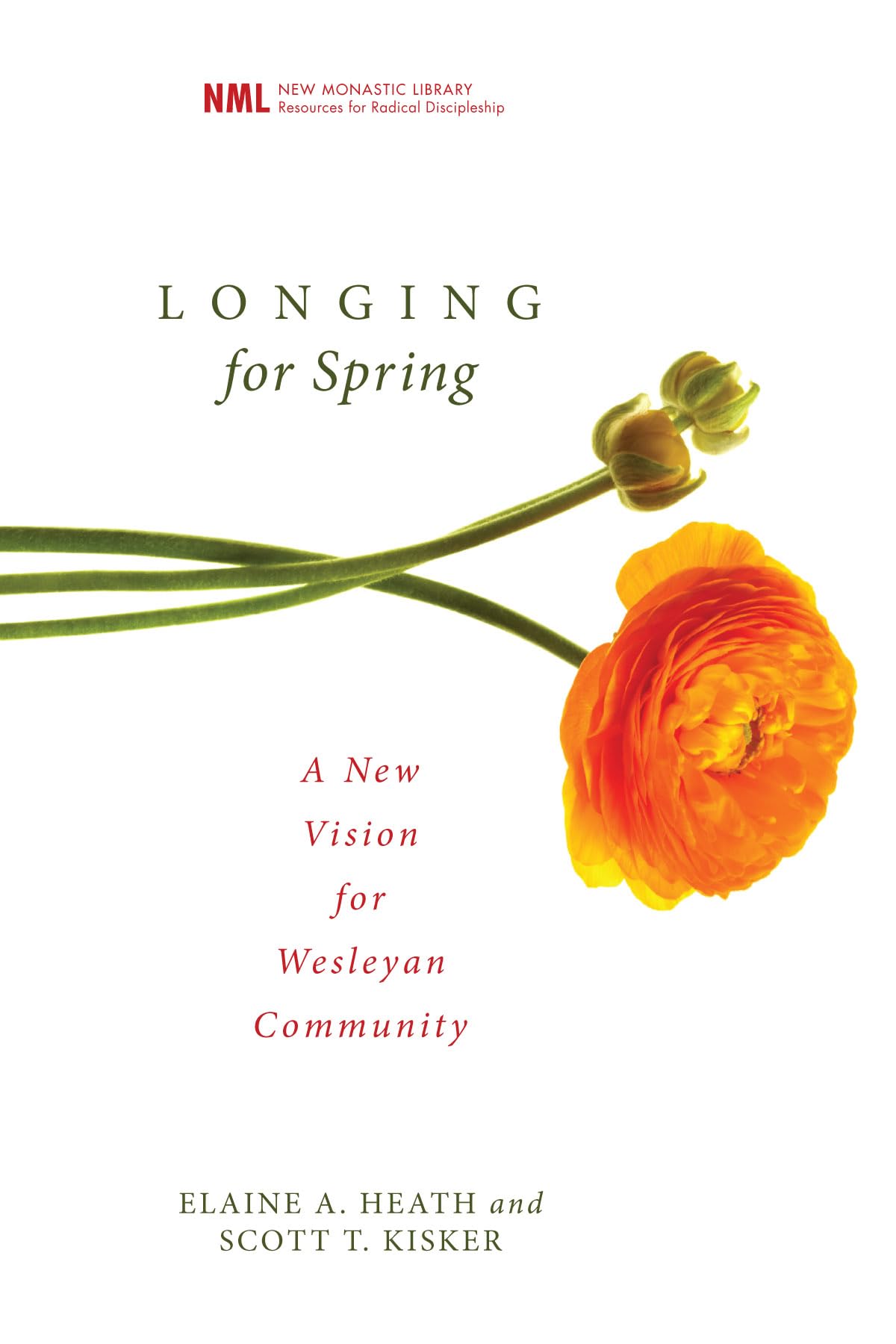 Longing For Spring: A New Vision For Wesleyan Community (New Monastic Library: Resources For Radical Discipleship),New