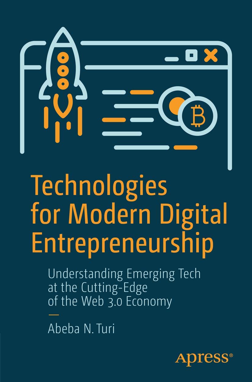 Technologies for Modern Digital Entrepreneurship: Understanding Emerging Tech at the CuttingEdge of the Web 3.0 Economy,Used