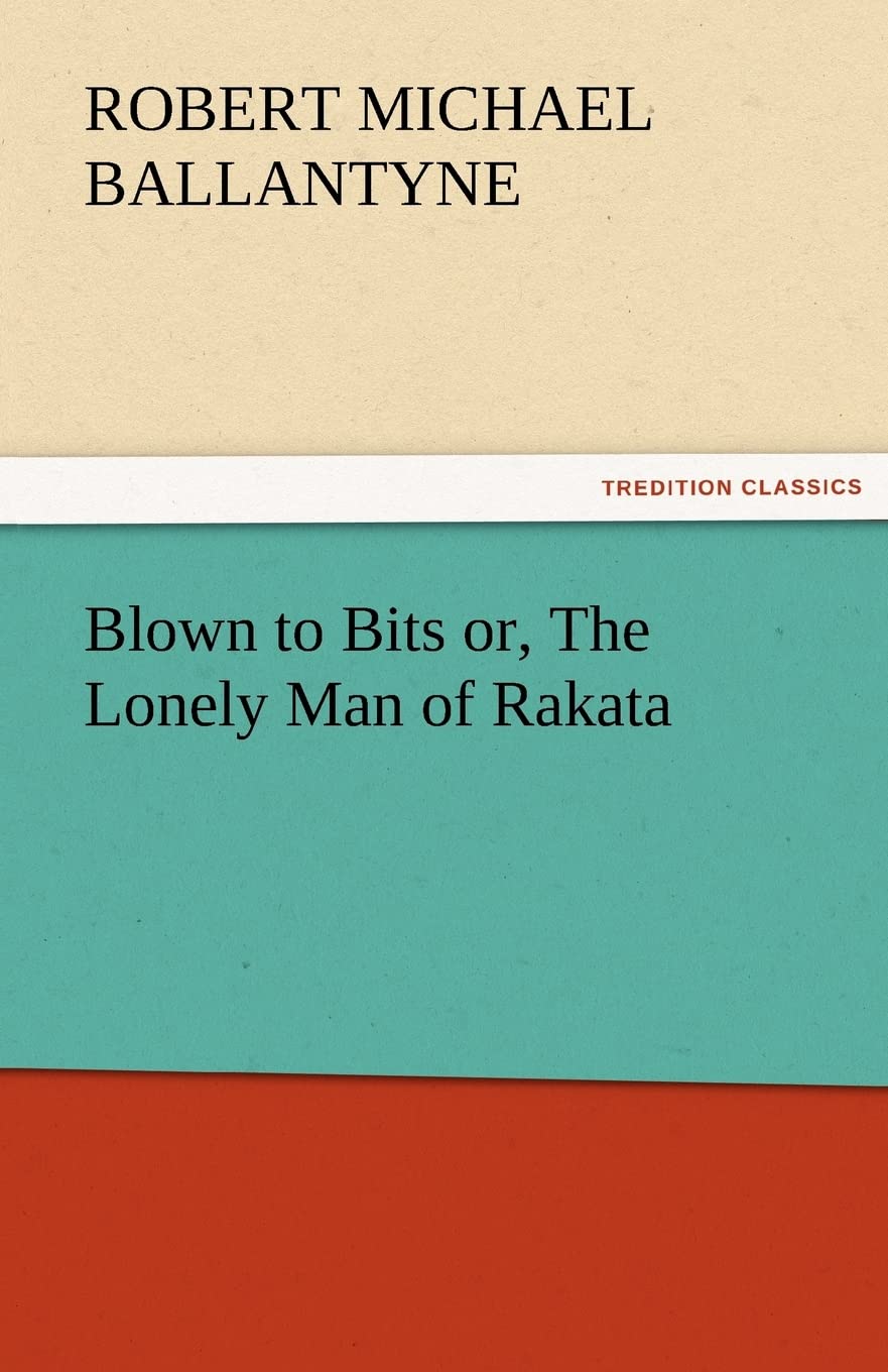 Blown to Bits Or, the Lonely Man of Rakata,Used