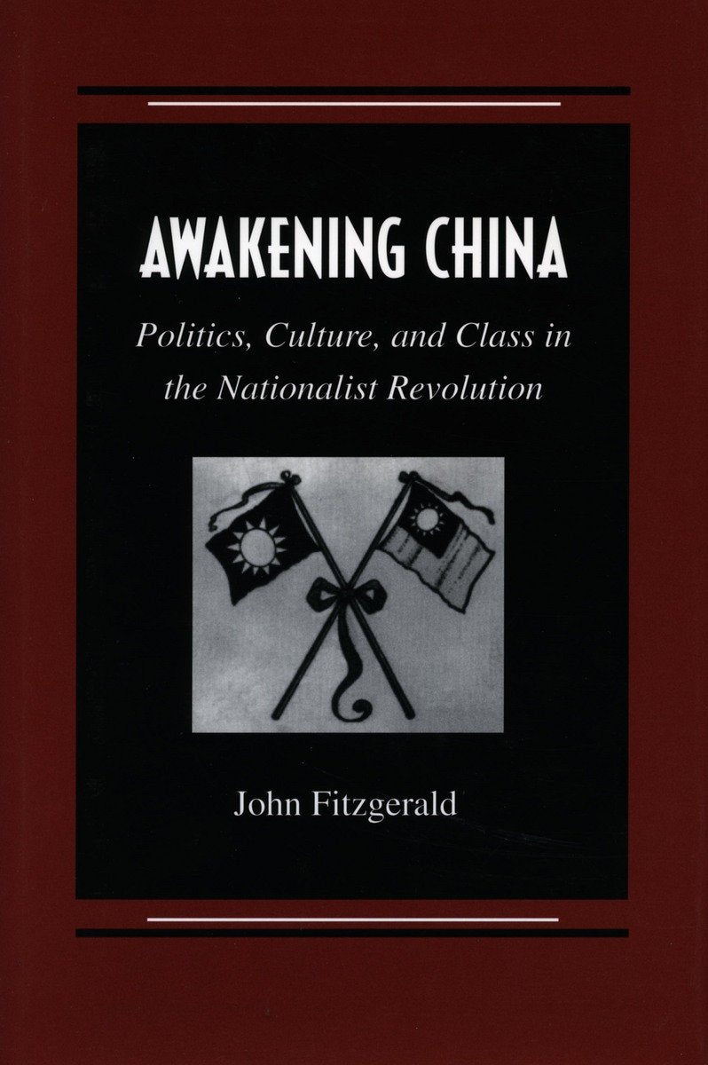 Awakening China: Politics, Culture, And Class In The Nationalist Revolution,Used