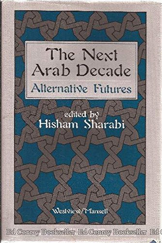 The Next Arab Decade: Alternative Futures,Used