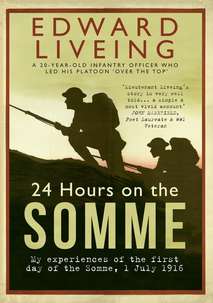 24 Hours on the Somme: My Experiences of the First Day of the Somme 1 July 1916,Used