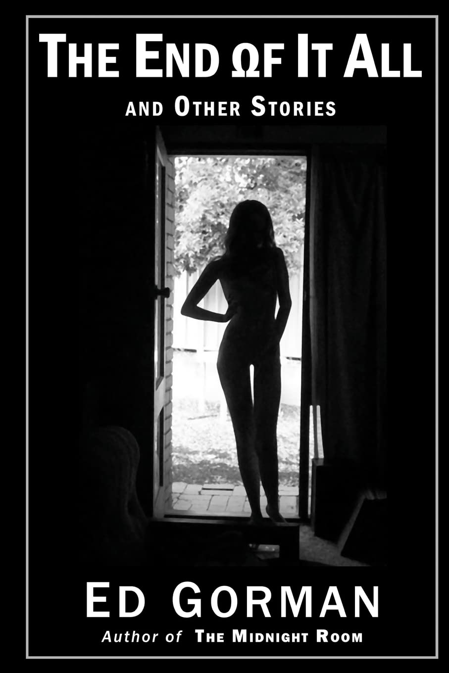 The End Of It All And Other Stories: The Dark Edge Of Ed Gorman,Used