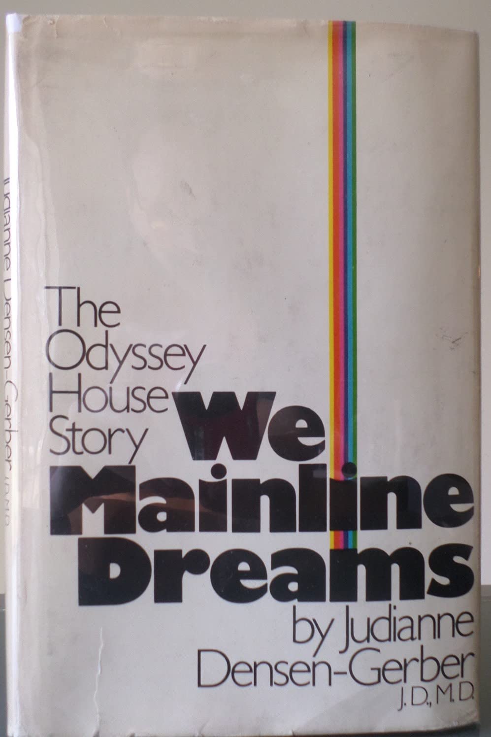 We Mainline Dreams: The Odyssey House Story,Used