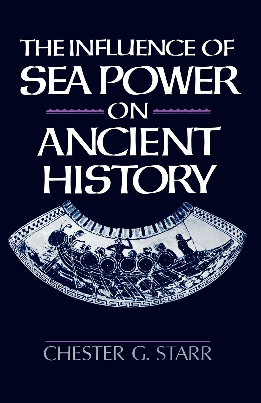 The Influence of Sea Power on Ancient History,New
