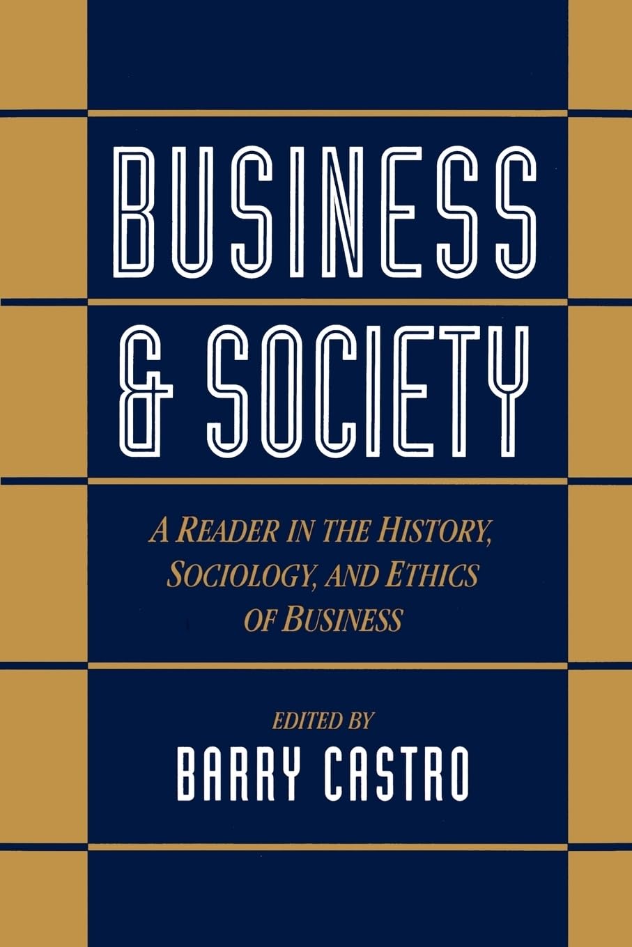 Business And Society: A Reader In The History, Sociology, And Ethics Of Business,New
