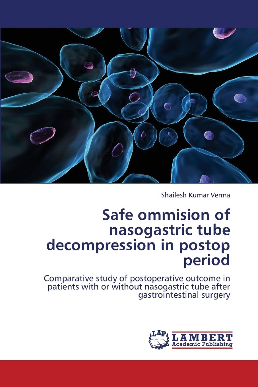 Safe ommision of nasogastric tube decompression in postop period: Comparative study of postoperative outcome in patients with or,Used