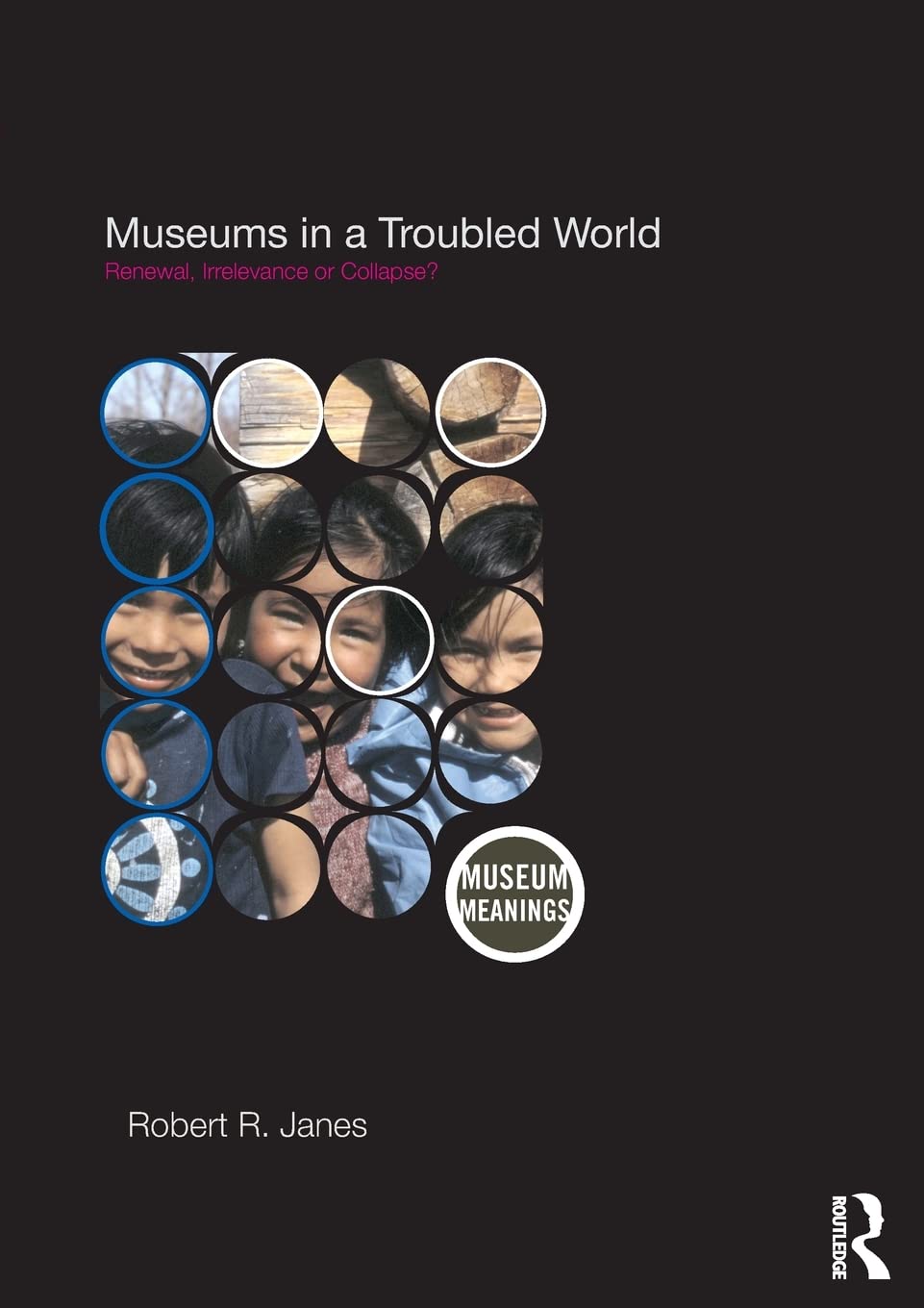 Museums In A Troubled World (Museum Meanings),Used