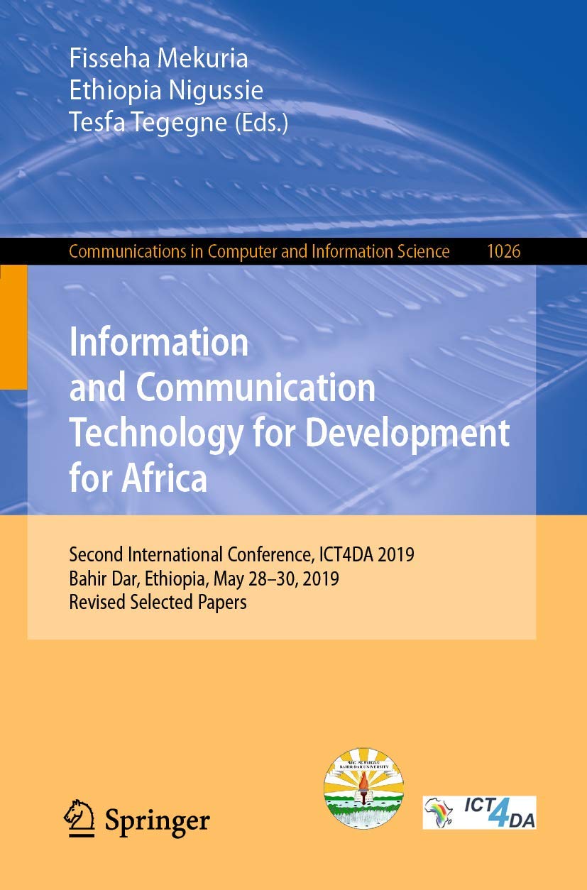 Information and Communication Technology for Development for Africa: Second International Conference, ICT4DA 2019, Bahir Dar, Et,Used
