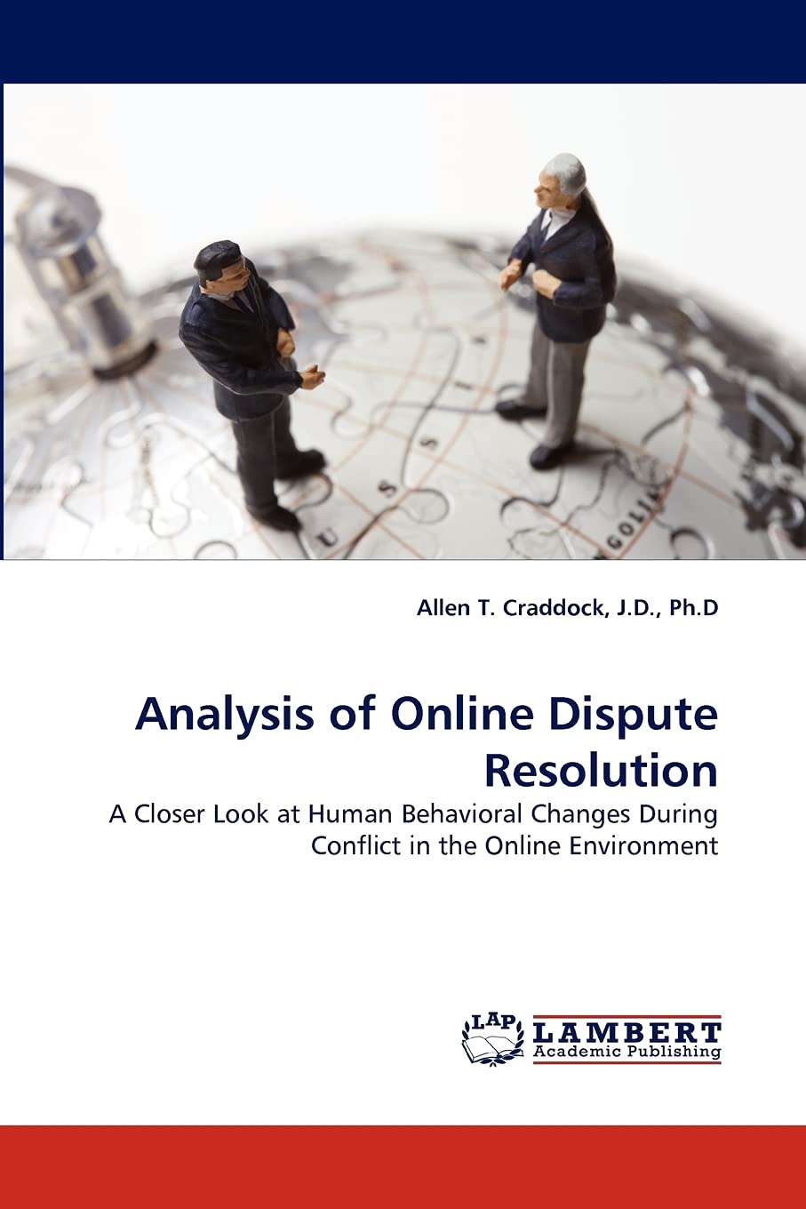Analysis of Online Dispute Resolution: A Closer Look at Human Behavioral Changes During Conflict in the Online Environment,Used