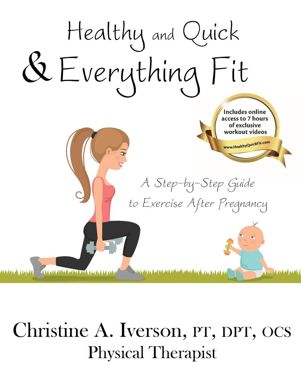 Healthy And Quick And Everything Fit: A Stepbystep Guide To Exercise After Pregnancy