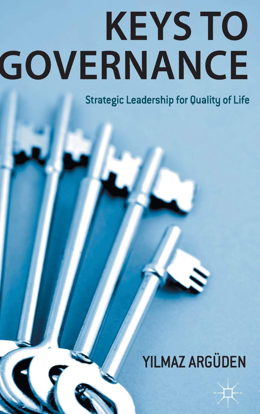 Keys to Governance: Strategic Leadership for Quality of Life,Used