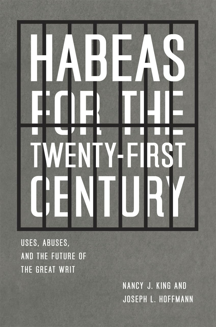 Habeas for the TwentyFirst Century: Uses, Abuses, and the Future of the Great Writ,Used