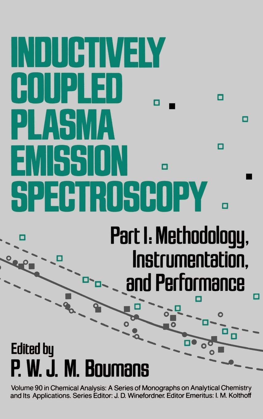 Inductively Coupled Plasma Emission Spectroscopy, Part 1: Methodology, Instrumentation and Performance (Chemical Analysis: A Ser,Used