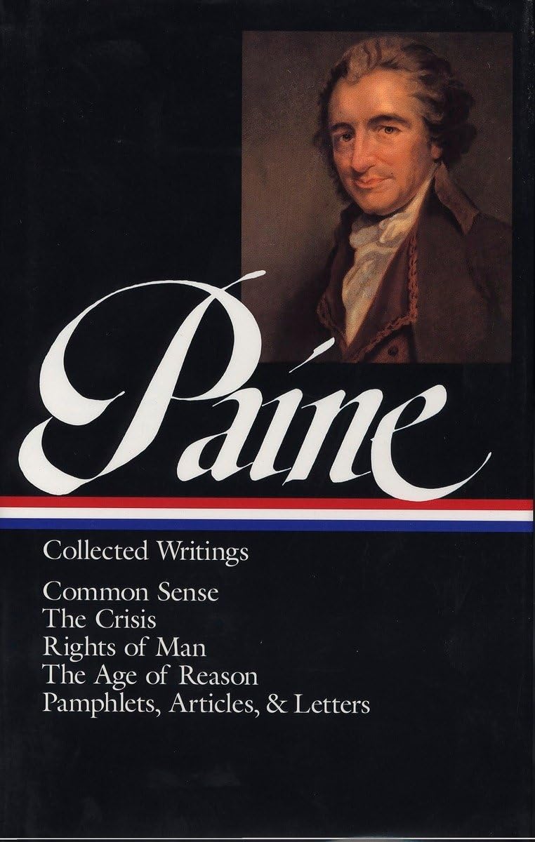 Thomas Paine : Collected Writings : Common Sense / The Crisis / Rights of Man / The Age of Reason / Pamphlets, Articles, and Let,Used