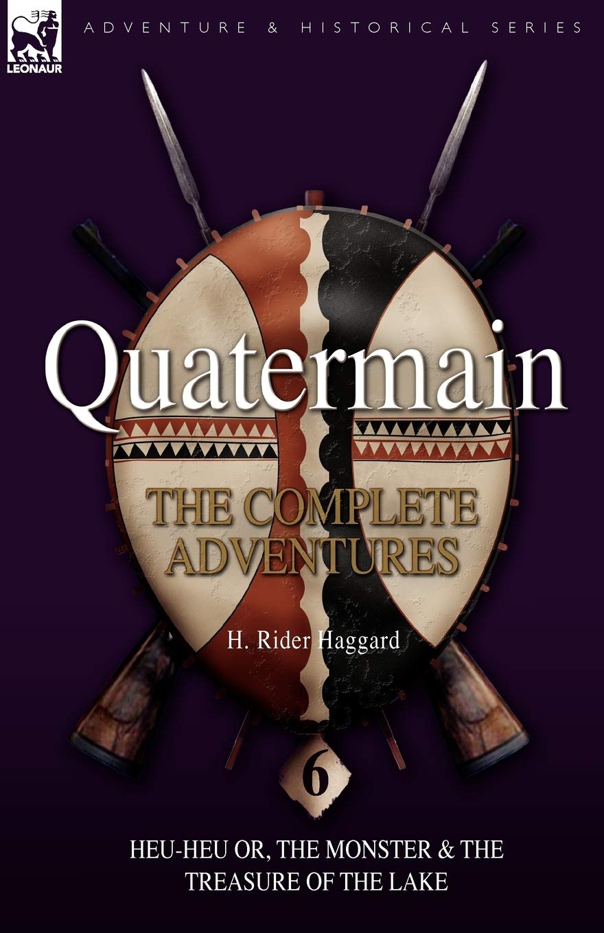Quatermain: The Complete Adventures: 6Heuheu Or, The Monster & The Treasure Of The Lake,Used