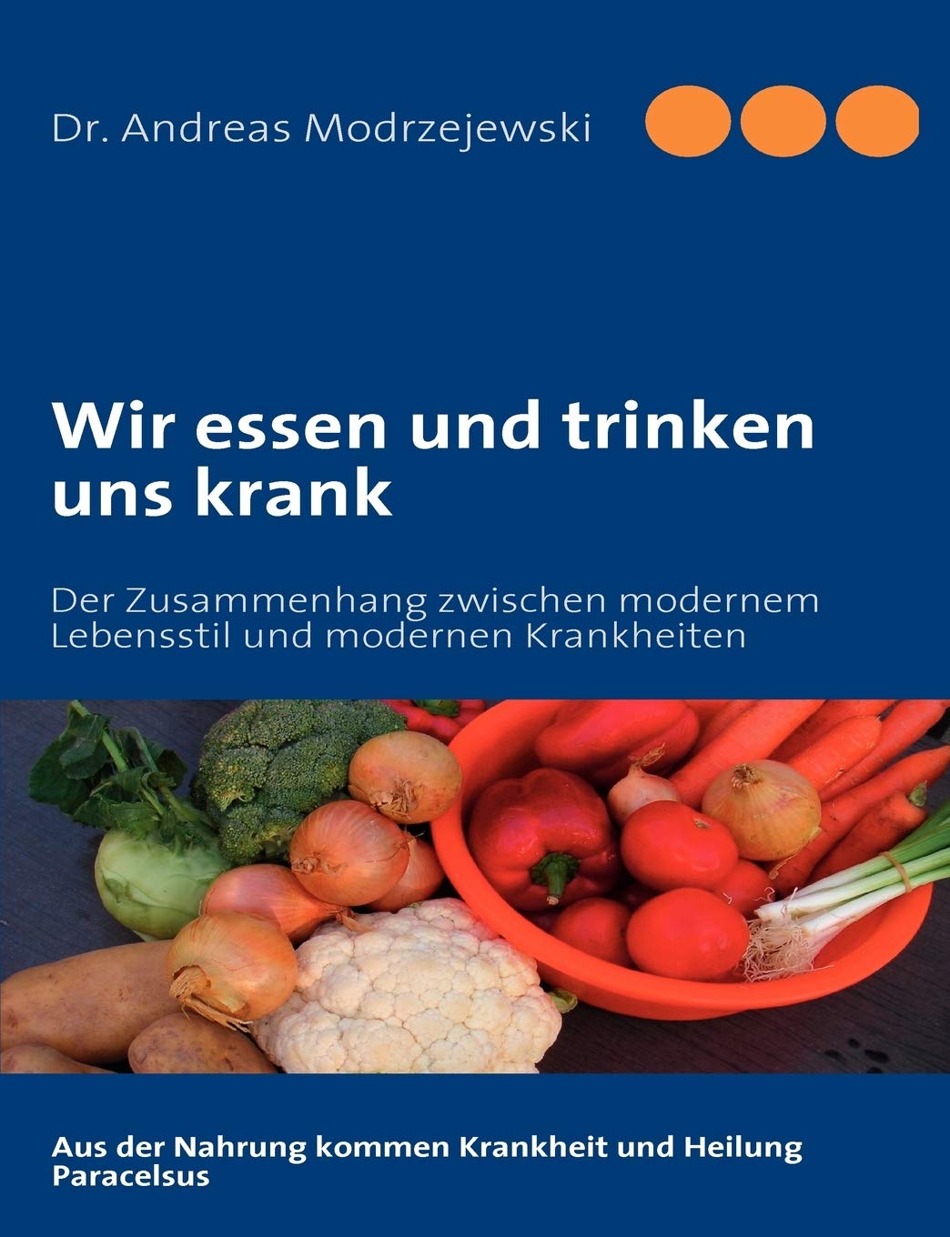 Wir essen und trinken uns krank: Der Zusammenhang zwischen modernem Lebensstil und modernen Krankheiten (German Edition),Used