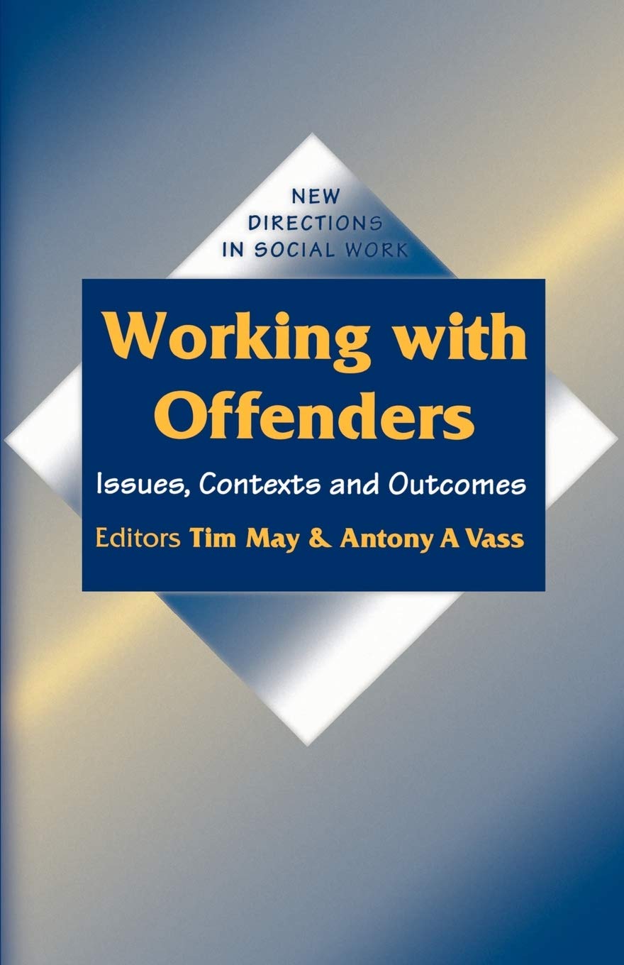 Working With Offenders: Issues, Contexts And Outcomes (New Directions In Social Work Series),Used