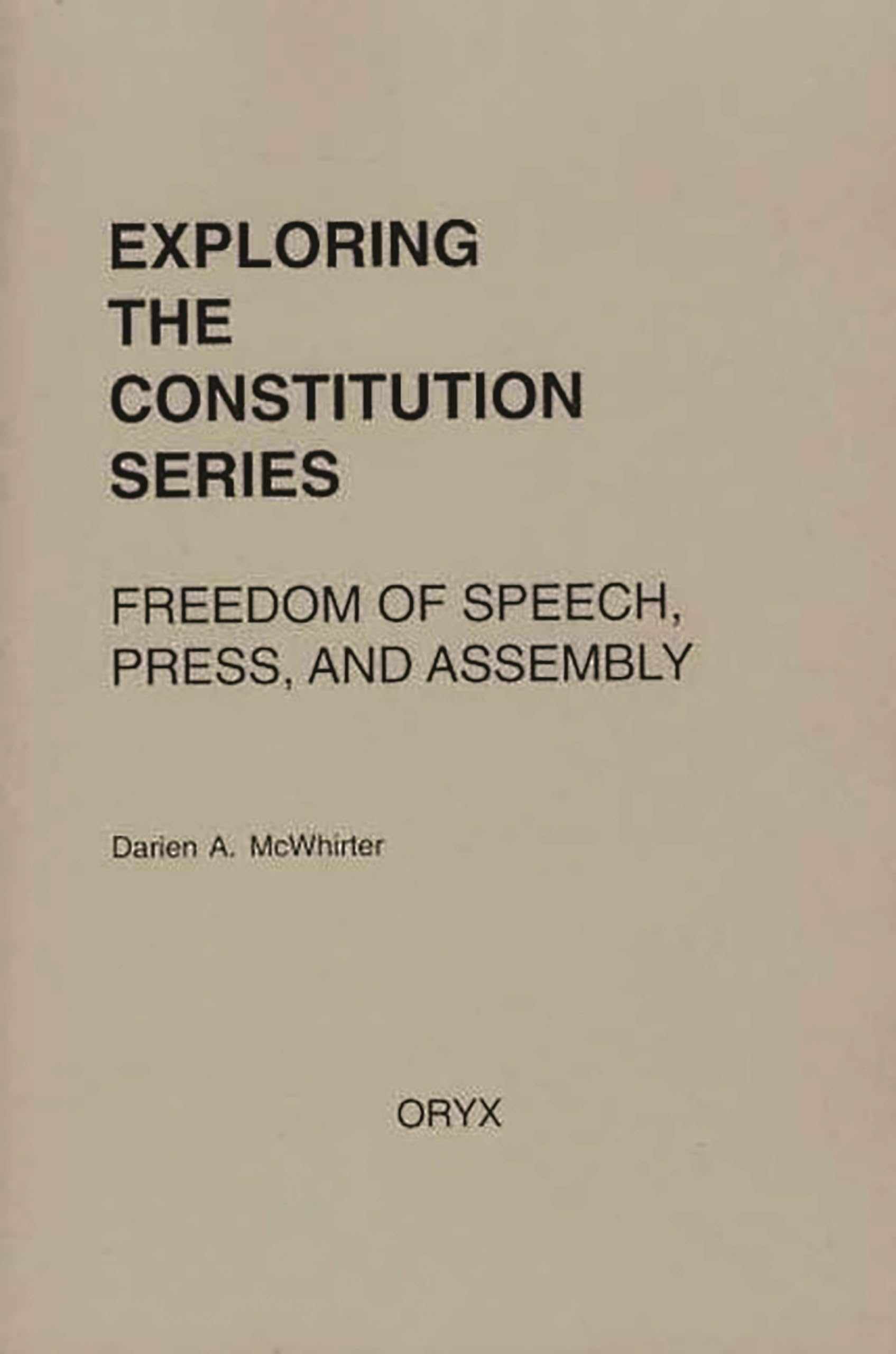 Freedom of Speech, Press, and Assembly: (Exploring the Constitution Series),Used