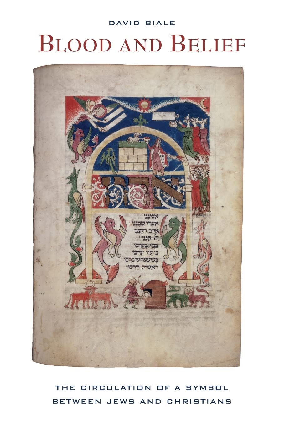 Blood and Belief: The Circulation of a Symbol between Jews and Christians,Used