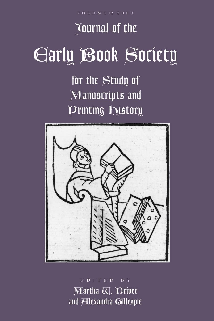Journal of the Early Book Society Vol 12: For the Study of Manuscripts and Printing History (Jebs),Used