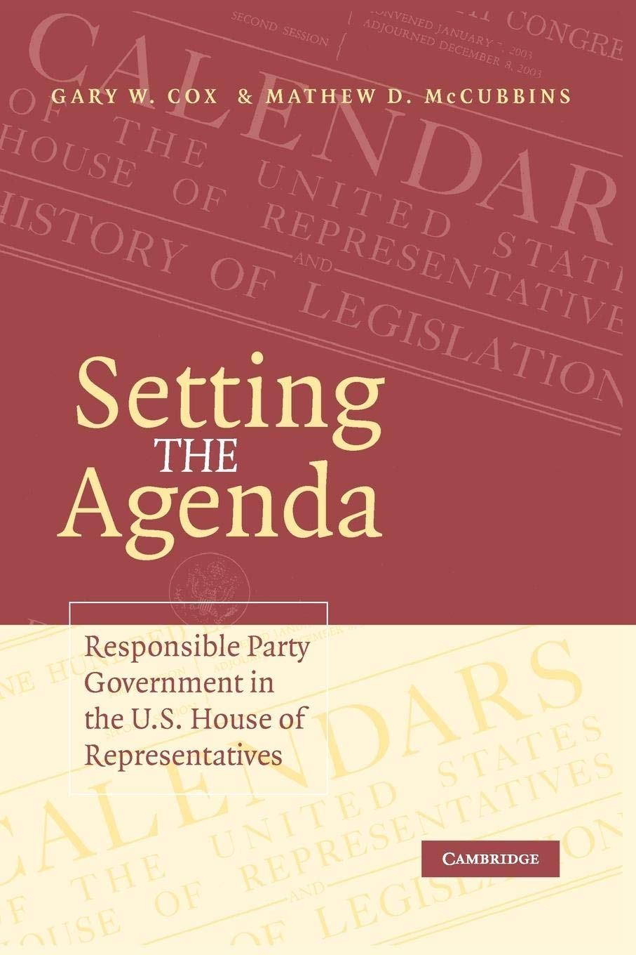Setting The Agenda: Responsible Party Government In The U.S. House Of Representatives,New