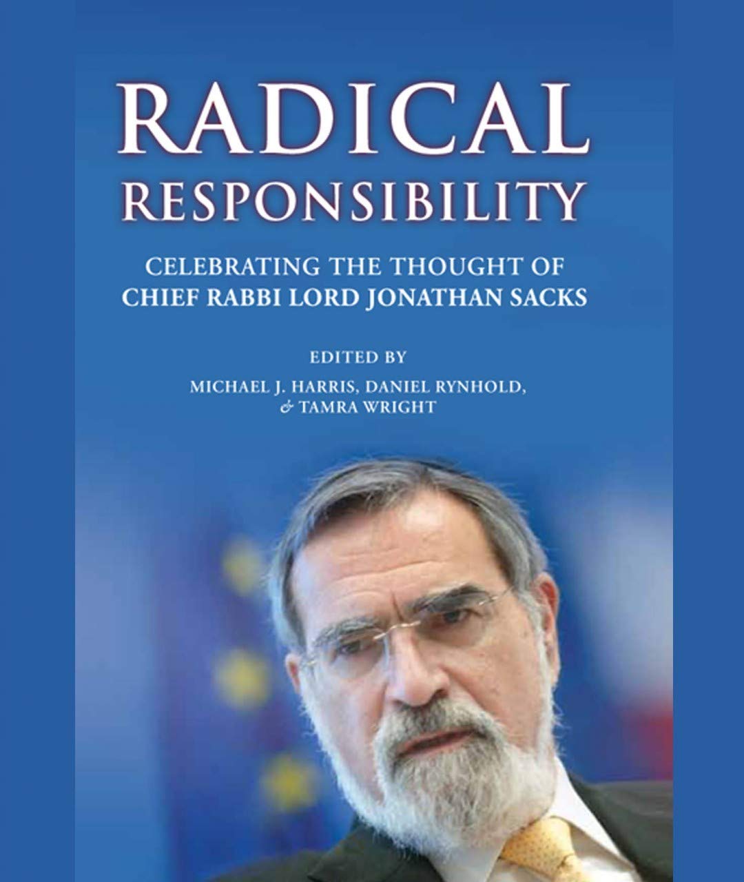 Radical Responsibility: Celebrating the Thought of Chief Rabbi Lord Jonathan Sacks,Used