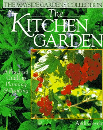 The Kitchen Garden: A Practical Guide to Planning & Planting (The Wayside Gardens Collection),Used